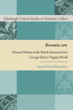 Roomscape Women Writers in the British Museum from George Eliot to Virginia Woolf  9780748640652 Front Cover