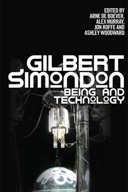 Gilbert Simondon Being and Technology  9780748645251 Front Cover