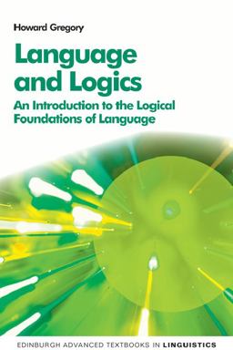 Language and Logics An Introduction to the Logical Foundations of Language  9780748691623 Front Cover