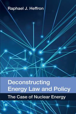 Deconstructing Energy Law and Policy The Case of Nuclear Energy  9780748696666 Front Cover