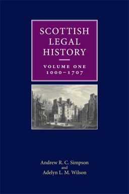 Scottish Legal History Volume 1: 1000-1707  9780748697403 Front Cover