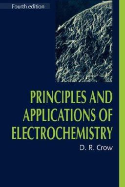 Principles and Applications of Electrochemistry 4th 9780748743780 Front Cover