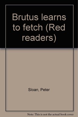 Brutus Learns to Fetch