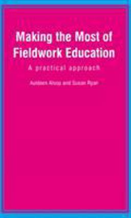 Making the Most of Fieldwork Education Making the Most of Fieldwork Education