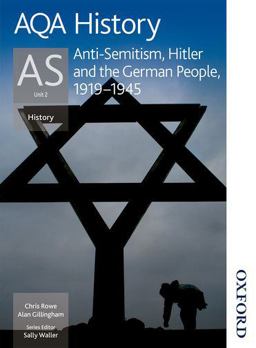 AQA History AS Unit 2 Anti-Semitism, Hitler and the German People, 1919-1945