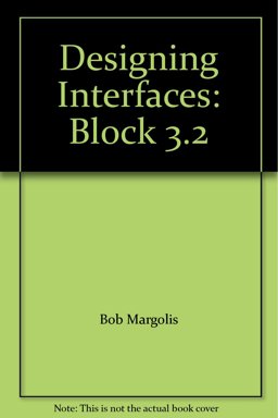 Putting Computer Systems to Work - Designing Interfaces (Block 3.2)