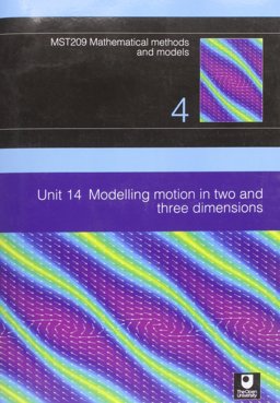 Unit 14: Modelling motion in two and three Dimensions