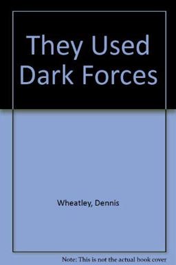 They Used Dark Forces They Used Dark Forces