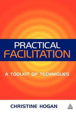 Practical Facilitation A Toolkit of Techniques  9780749438272 Front Cover