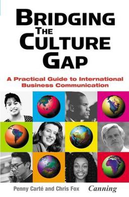 Bridging the Culture Gap A Practical Guide to International Business Communication  9780749441708 Front Cover