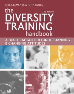 Diversity Training A Practical Guide to Understanding and Changing Attitudes 2nd 9780749444761 Front Cover