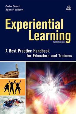 Experiential Learning A Best Practice Handbook for Educators and Trainers 2nd 9780749444891 Front Cover