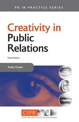 Creativity in Public Relations 3rd 9780749448233 Front Cover