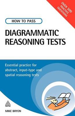 How to Pass Diagrammatic Reasoning Tests Essential Practice for Abstract, Input Type and Spacial Reasoning Tests  9780749449711 Front Cover
