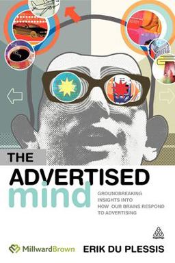 Advertised Mind Groundbreaking Insights into How Our Brains Respond to Advertising  9780749450243 Front Cover