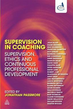 Supervision in Coaching Supervision, Ethics and Continuous Professional Development  9780749455330 Front Cover
