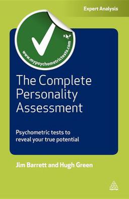 Complete Personality Assessment Psychometric Tests to Reveal Your True Potential  9780749463731 Front Cover