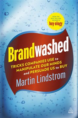Brandwashed Tricks Companies Use to Manipulate Our Minds and Persuade Us to Buy  9780749465049 Front Cover