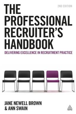 Professional Recruiter's Handbook Delivering Excellence in Recruitment Practice 2nd 9780749465414 Front Cover