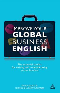 Improve Your Global Business English The Essential Toolkit for Writing and Communicating Across Borders  9780749466138 Front Cover