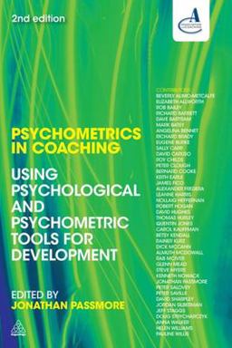 Psychometrics in Coaching Using Psychological and Psychometric Tools for Development 2nd 9780749466640 Front Cover
