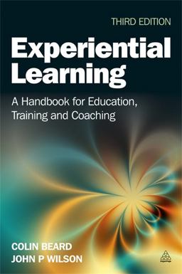 Experiential Learning A Handbook for Education, Training and Coaching 3rd 9780749467654 Front Cover