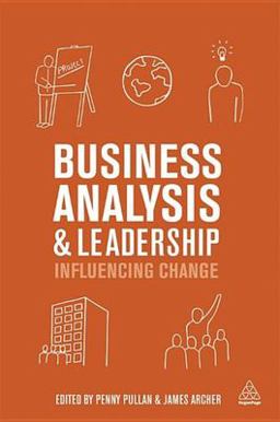 Business Analysis and Leadership Influencing Change  9780749468620 Front Cover