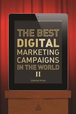 Best Digital Marketing Campaigns in the World II 2nd 9780749469689 Front Cover