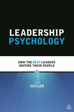Leadership Psychology How the Best Leaders Inspire Their People  9780749470814 Front Cover