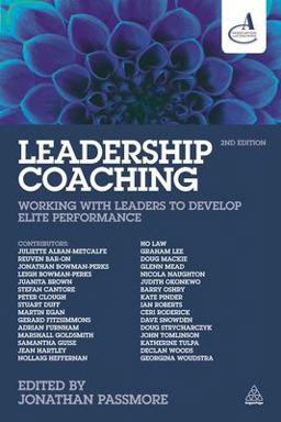 Leadership Coaching Working with Leaders to Develop Elite Performance 2nd 9780749473297 Front Cover