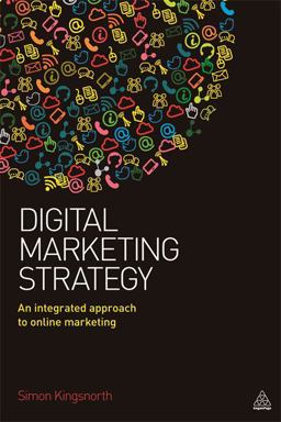 Digital Marketing Strategy An Integrated Approach to Online Marketing  9780749474706 Front Cover