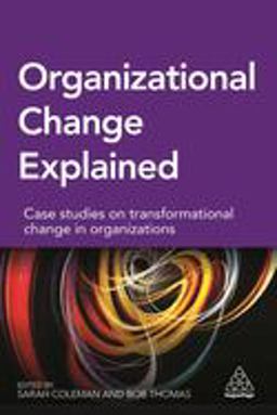 Organizational Change Explained Organizational Change Explained