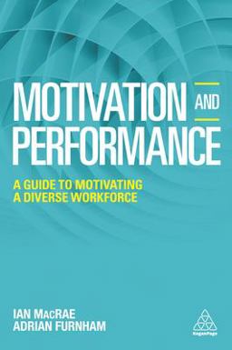 Motivation and Performance A Guide to Motivating a Diverse Workforce  9780749478131 Front Cover