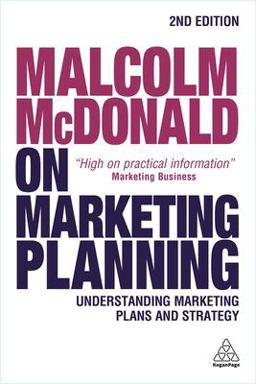 Malcolm Mcdonald on Marketing Planning: Understanding Marketing Plans and Strategy  9780749478216 Front Cover