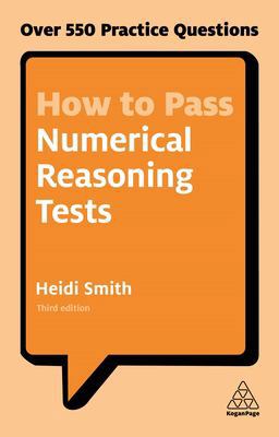 How to Pass Numerical Reasoning Tests Over 550 Practice Questions 3rd 9780749480196 Front Cover
