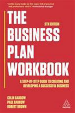 Business Plan Workbook A Step-By-Step Guide to Creating and Developing a Successful Business 9th 9780749481797 Front Cover