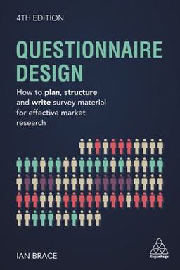 Questionnaire Design How to Plan, Structure and Write Survey Material for Effective Market Research 4th 9780749481971 Front Cover