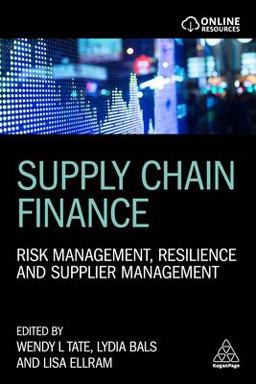 Supply Chain Finance Risk Management, Resilience and Supplier Management  9780749482404 Front Cover