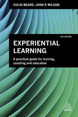 Experiential Learning: A Practical Guide for Training, Coaching and Education  9780749483036 Front Cover