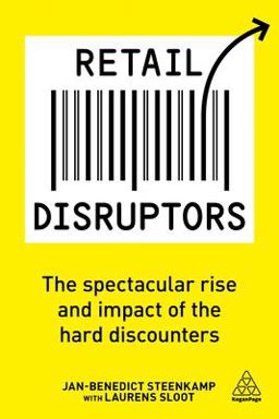 Retail Disruptors The Spectacular Rise and Impact of the Hard Discounters  9780749483470 Front Cover