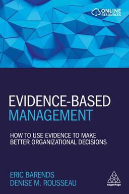 Evidence-Based Management How to Use Evidence to Make Better Organizational Decisions  9780749483746 Front Cover