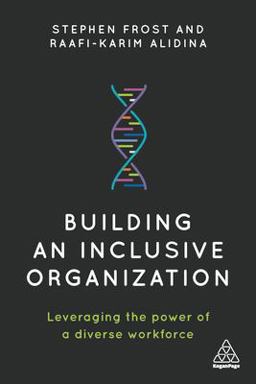 Building an Inclusive Organization Leveraging the Power of a Diverse Workforce  9780749484286 Front Cover