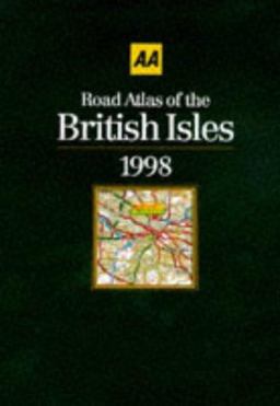 AA Road Atlas of the British Isles 1998