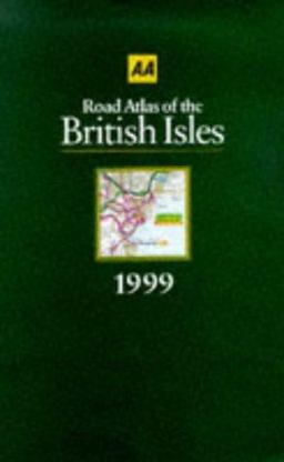 AA Road Atlas of the British Isles 1999