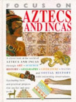 Focus on Aztecs and Incas