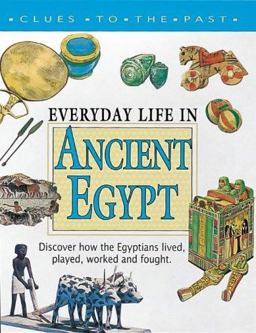 Everyday Life in Ancient Egypt