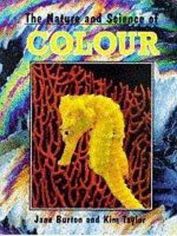 The Nature and Science of Colour