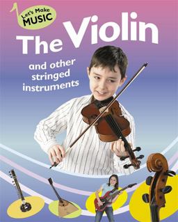 The Violin and Other Stringed Instruments