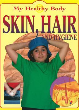 Skin, Hair and Hygiene