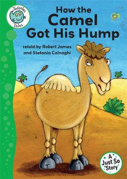 How the Camel Got His Hump